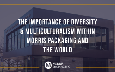 The Importance of Diversity & Multiculturalism within Morris Packaging and the World